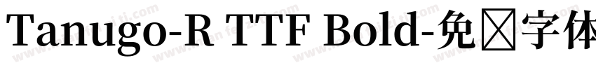 Tanugo-R TTF Bold字体转换